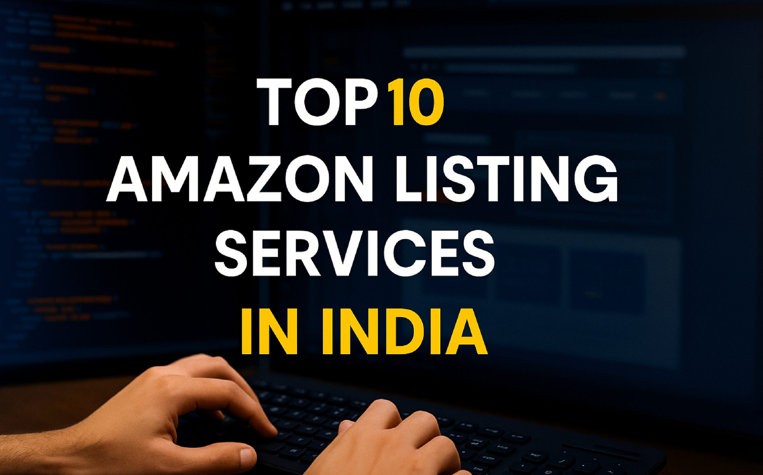 Top 10 Amazon Product Listing Service providers in India
