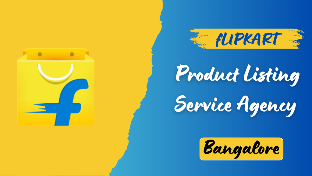 Flipkart Product Listing Agency in Bangalore