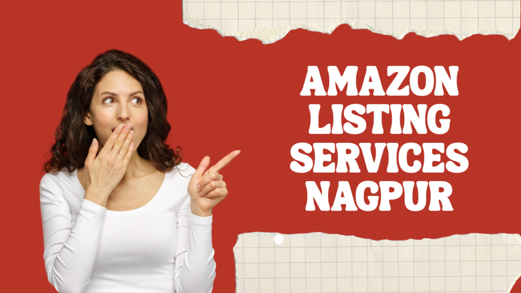 Amazon listing services Nagpur