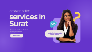 Looking for Amazon seller services in Surat
