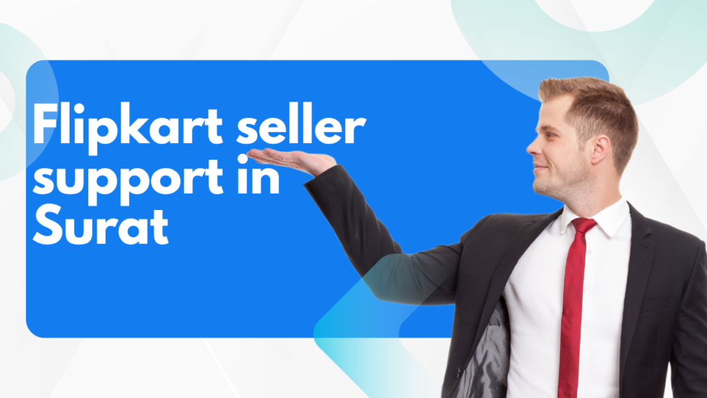 Flipkart seller support in Surat